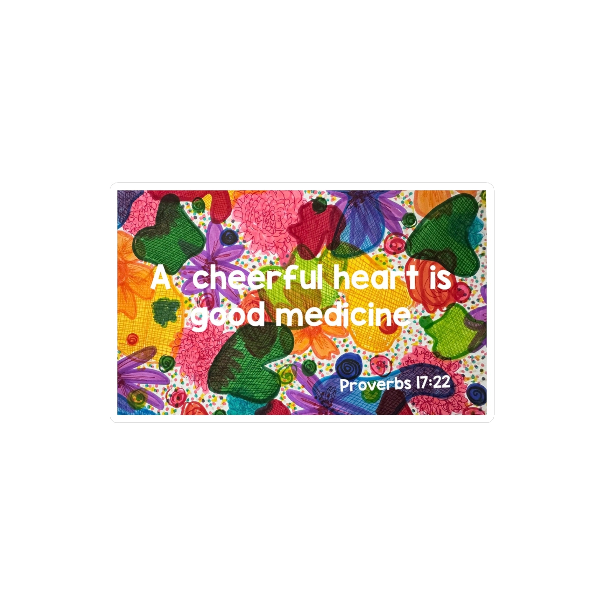 Proverbs 17:22 Floral Sticker — “A Cheerful Heart Is Good Medicine” Vinyl Decal