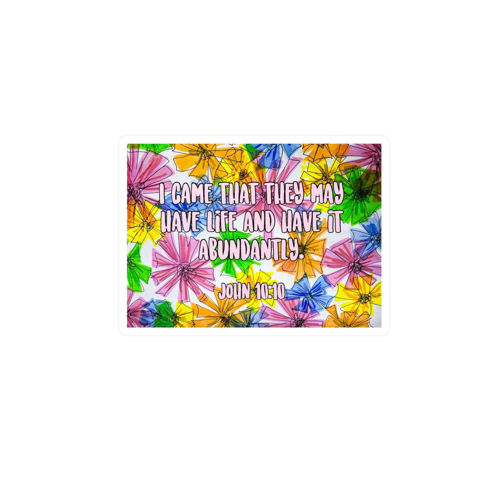 Life Abundantly  (John 10:10) Vinyl Decal
