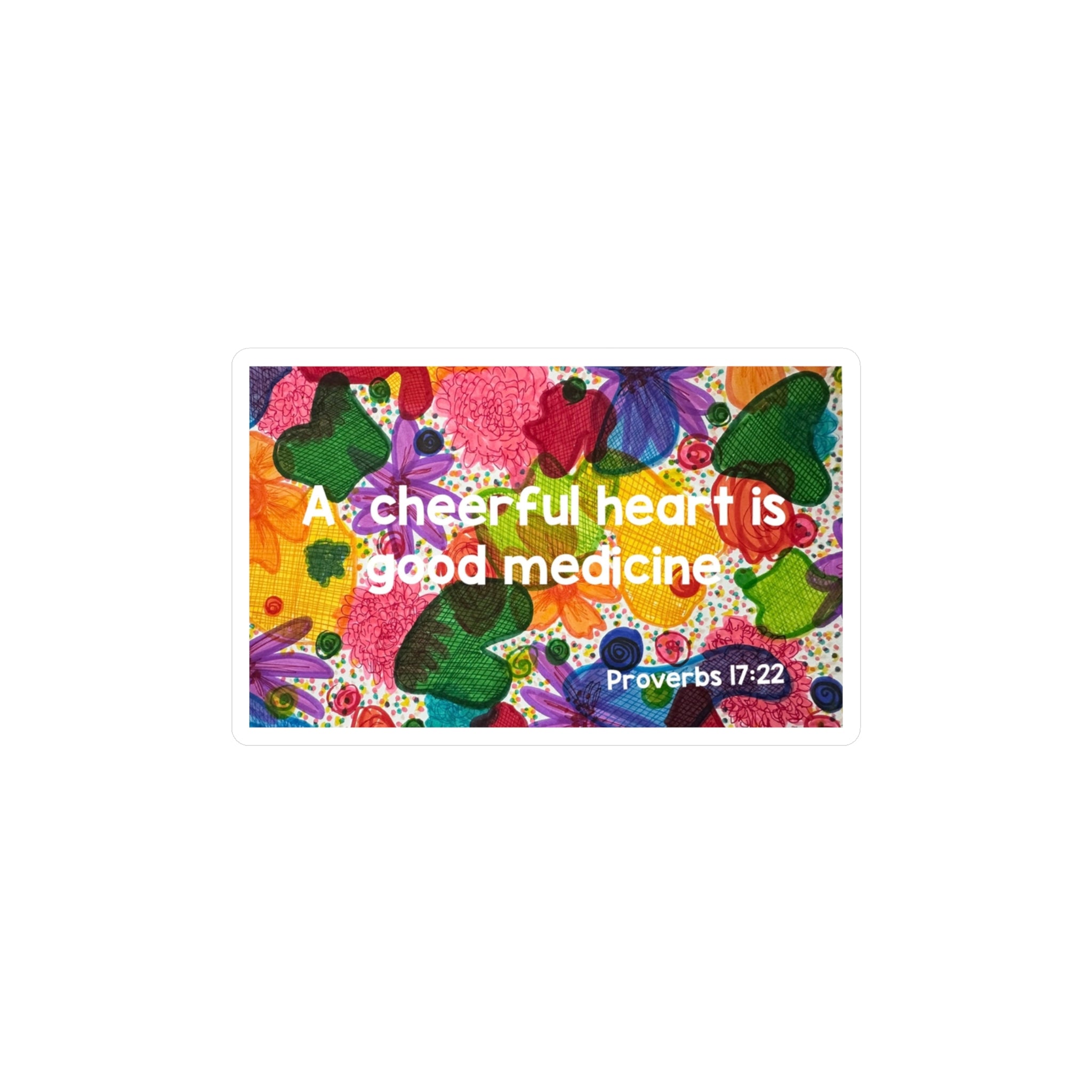 Proverbs 17:22 Floral Sticker — “A Cheerful Heart Is Good Medicine” Vinyl Decal